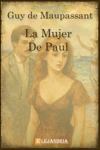 La mujer de Paul de Guy de Maupassant