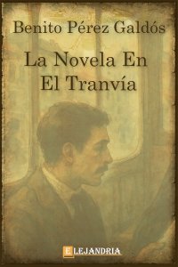 Descargar La novela en el tranvía de Benito Pérez Galdós