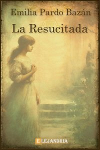 Descargar La resucitada de Emilia Pardo Bazán