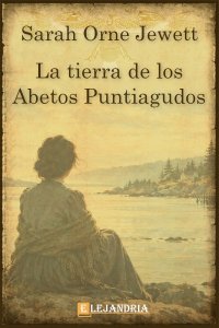 La tierra de los abetos puntiagudos de Sarah Orne Jewett