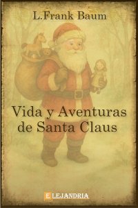 Descargar La vida y las aventuras de Santa Claus de L. Frank Baum
