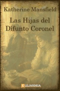 Las hijas del difunto coronel de Katherine Mansfield