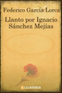 Llanto por Ignacio Sánchez Mejías de Federico García Lorca