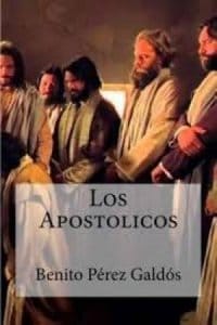 Los Apostólicos de Benito Pérez Galdós