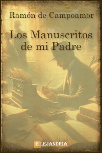 Descargar Los manuscritos de mi padre de Ramón de Campoamor