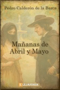 Mañanas de abril y mayo de Pedro Calderón de la Barca