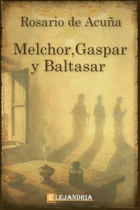 Descargar Melchor, Gaspar y Baltasar de Rosario de Acuña