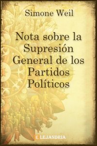 Nota sobre la supresión general de los partidos políticos de Simone Weil