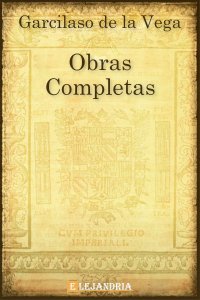 Obras Completas de Garcilaso de la Vega