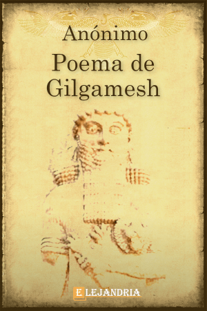 Poema de Gilgamesh de Anónimo