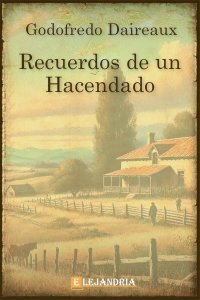 Recuerdos de un hacendado de Godofredo Daireaux