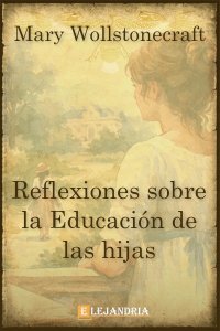 Descargar Reflexiones sobre la educación de las hijas de Mary Wollstonecraft
