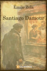 Descargar Santiago Damour de Émile Zola