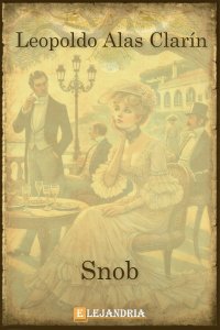 Descargar Snob de Leopoldo Alas «Clarín»