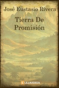Tierra de promisión de José Eustasio Rivera