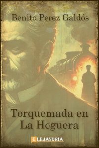 Torquemada en la Hoguera de Benito Pérez Galdós