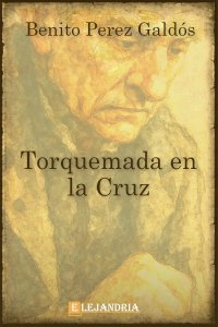 Descargar Torquemada en la cruz de Benito Pérez Galdós
