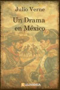 Descargar Un drama en México de Julio Verne