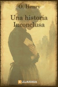 Una historia inconclusa de O. Henry