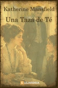 Una taza de té de Katherine Mansfield