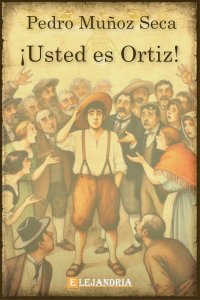 ¡Usted es Ortiz! de Pedro Muñoz Seca