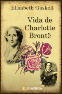 Vida de Charlotte BrontÃ« de Elisabeth Gaskell