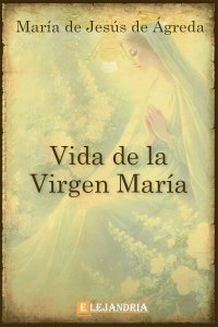Descargar Vida de la Virgen María de María de Jesús de Ágreda