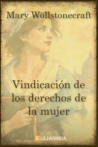 Descargar Vindicación de los derechos de la mujer de Mary Wollstonecraft