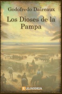 ​Los dioses de la Pampa de Godofredo Daireaux